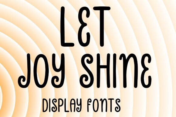 Let Joy Shine: The Playful Display Typeface for Modern Web Design